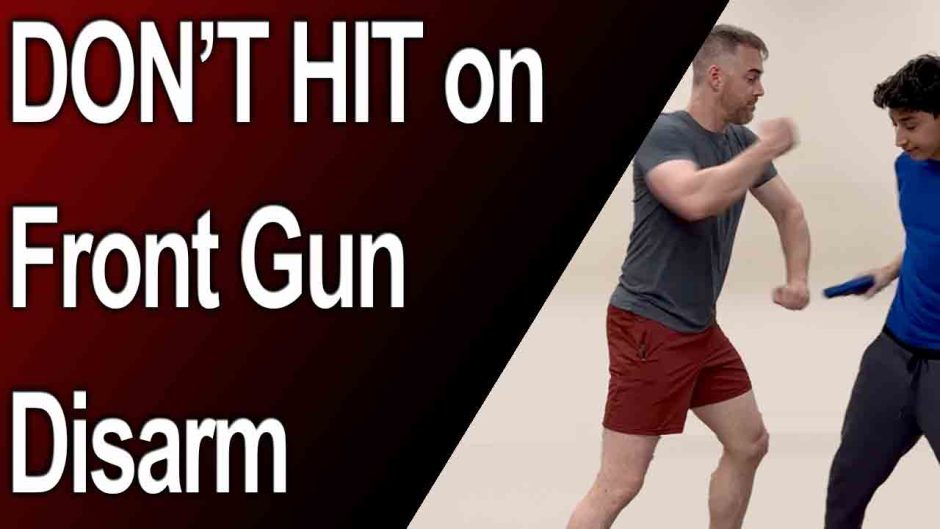 Don't hit on a front gun disarm